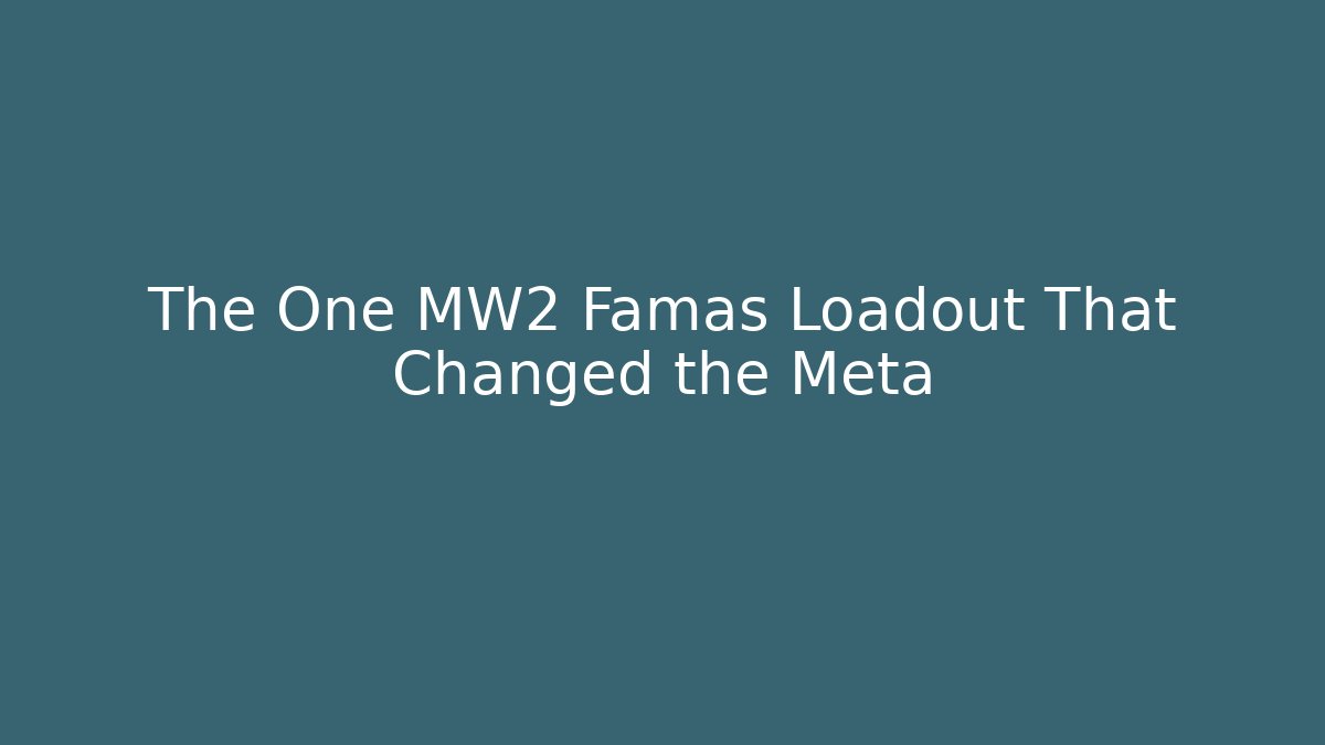 The One MW2 Famas Loadout That Changed the Meta
