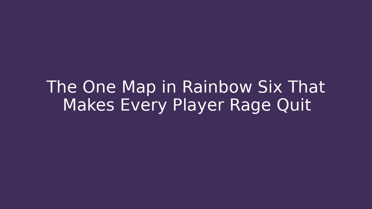 The One Map in Rainbow Six That Makes Every Player Rage Quit
