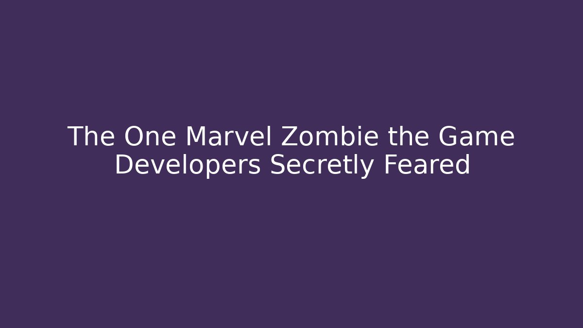 The One Marvel Zombie the Game Developers Secretly Feared - Felix Cat Insurance