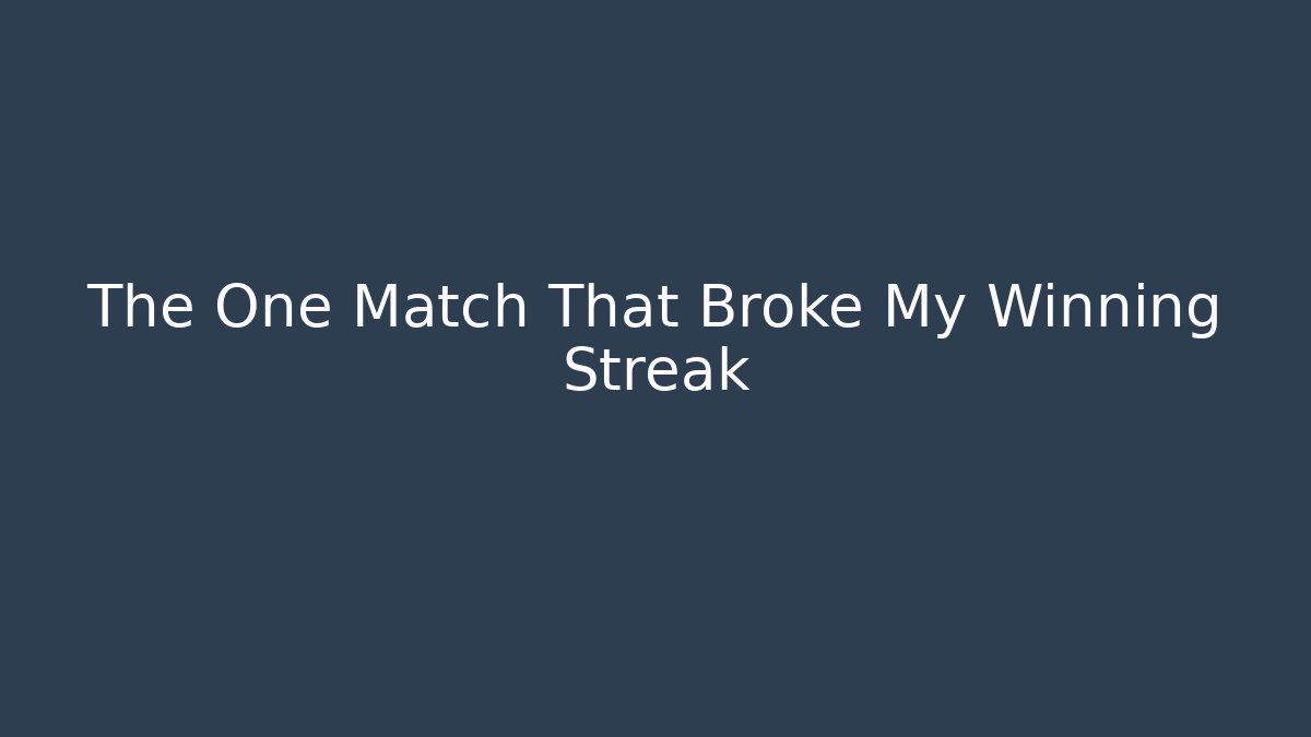 The One Match That Broke My Winning Streak - Felix Cat Insurance