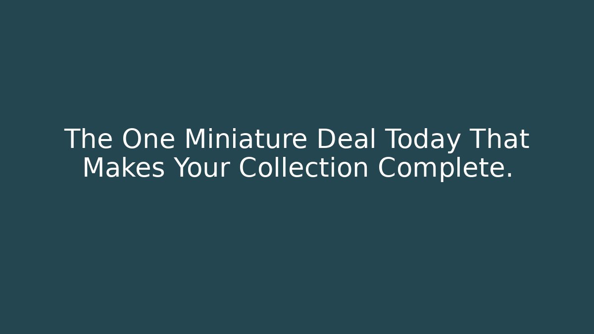The One Miniature Deal Today That Makes Your Collection Complete. - Felix Cat Insurance