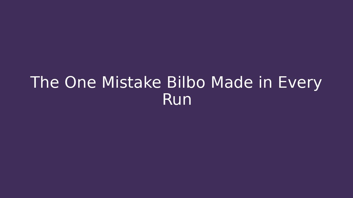 The One Mistake Bilbo Made in Every Run - Felix Cat Insurance