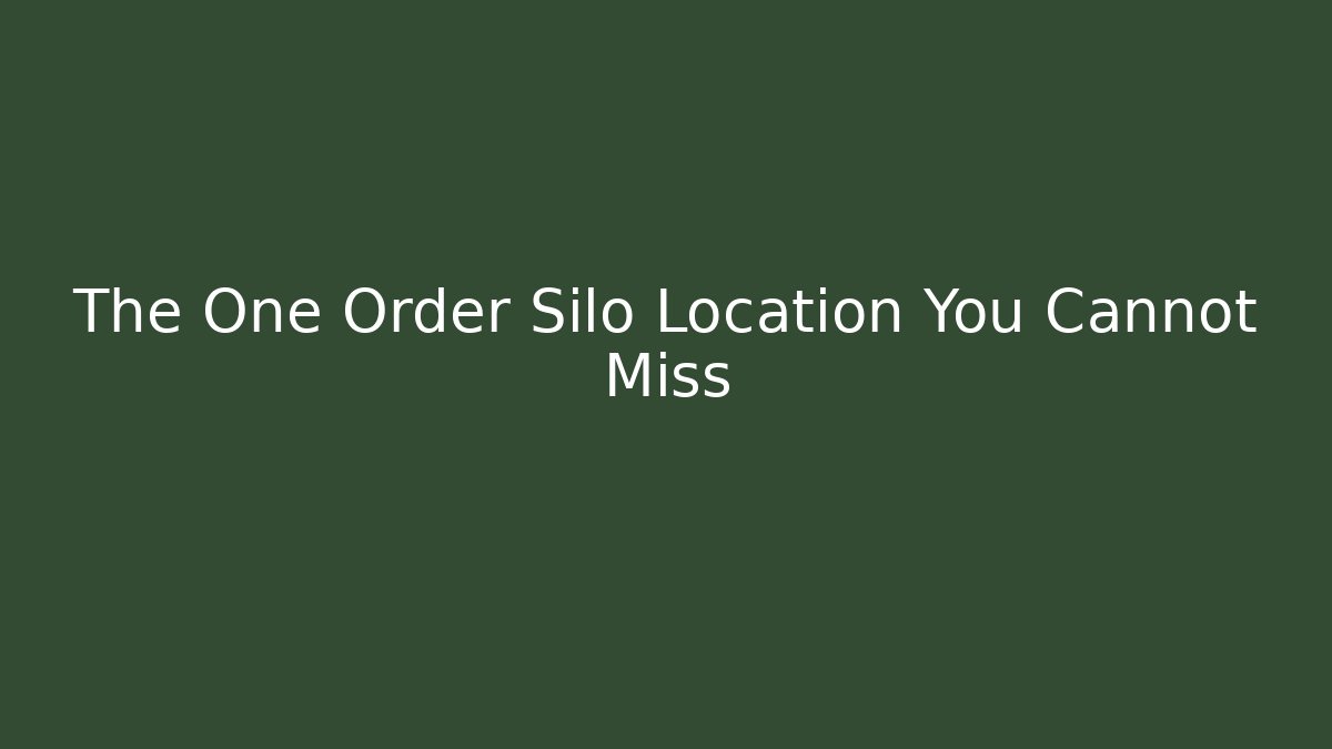The One Order Silo Location You Cannot Miss - Felix Cat Insurance