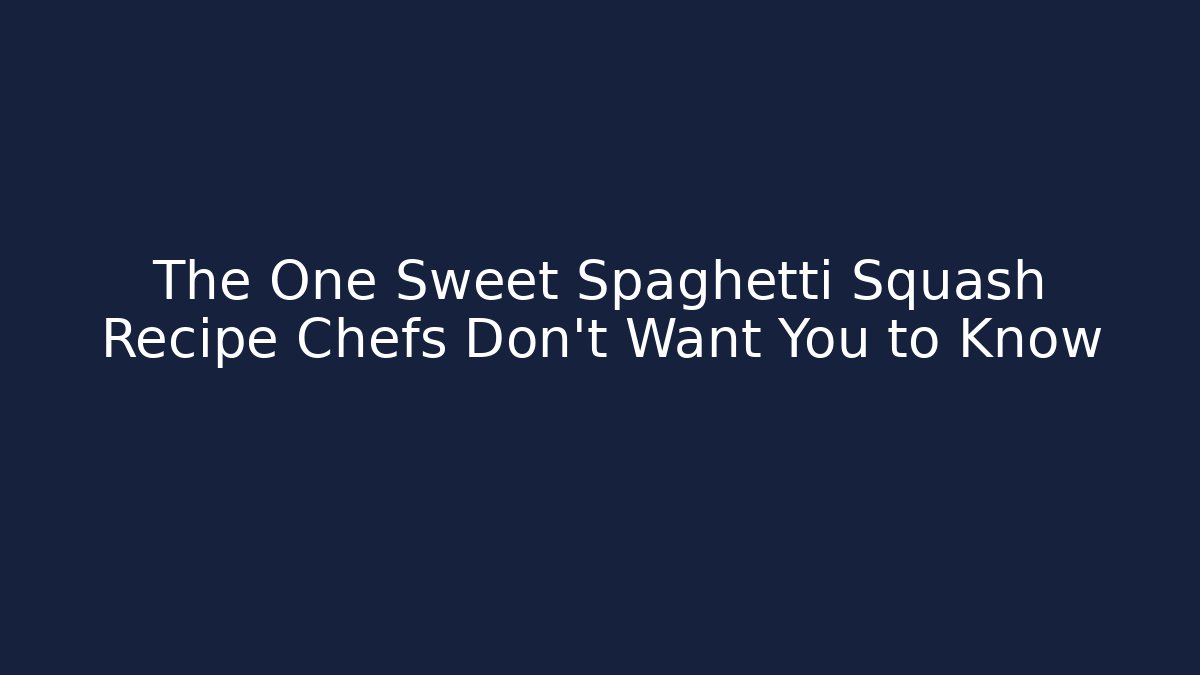 The One Sweet Spaghetti Squash Recipe Chefs Don't Want You to Know