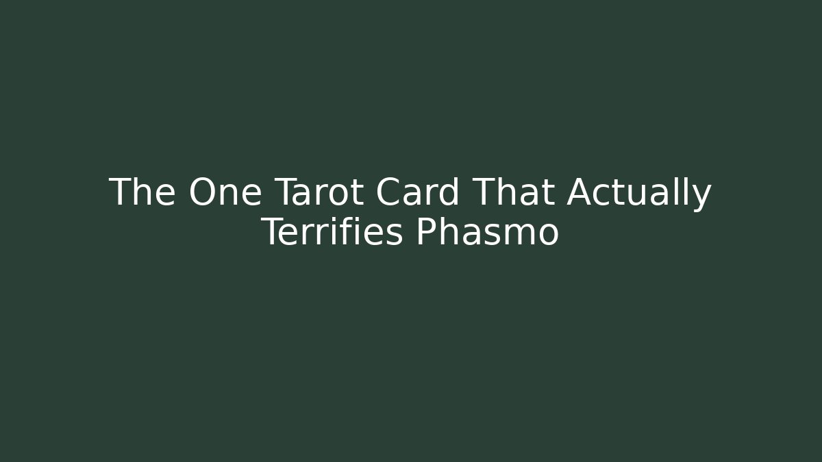 The One Tarot Card That Actually Terrifies Phasmo - Felix Cat Insurance