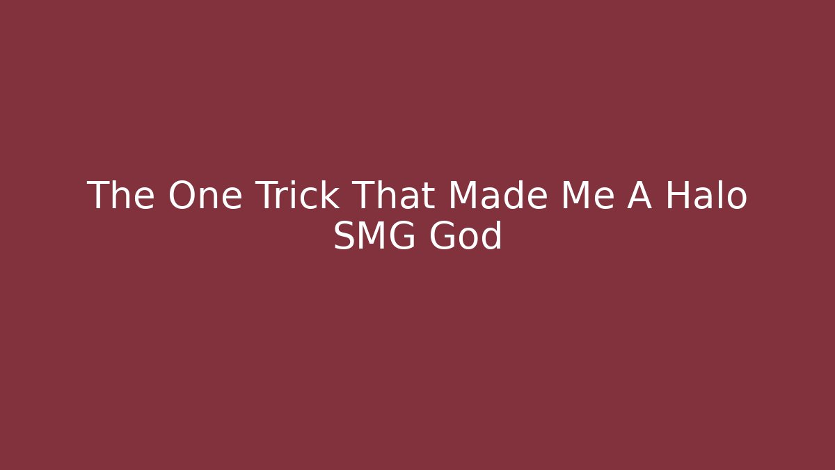 The One Trick That Made Me A Halo SMG God