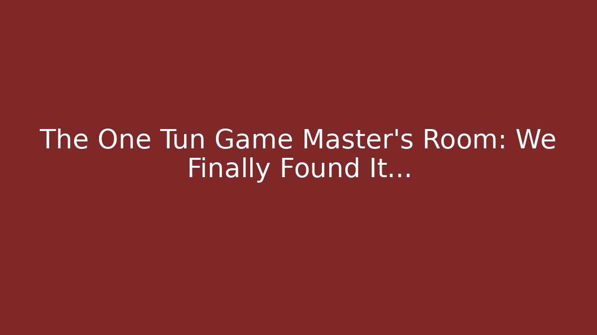 The One Tun Game Master's Room: We Finally Found It...