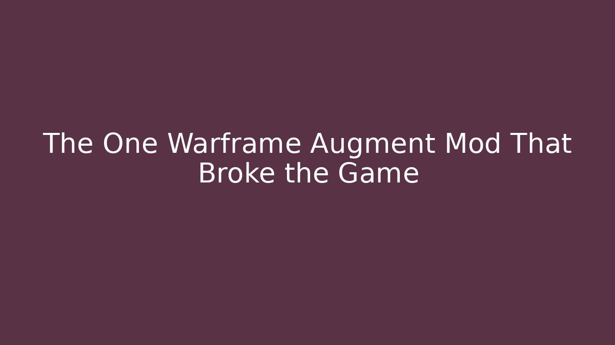 The One Warframe Augment Mod That Broke the Game - Felix Cat Insurance