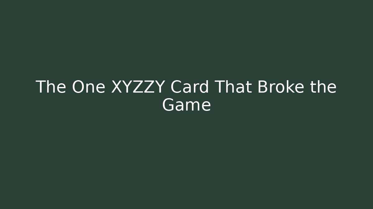 The One XYZZY Card That Broke the Game