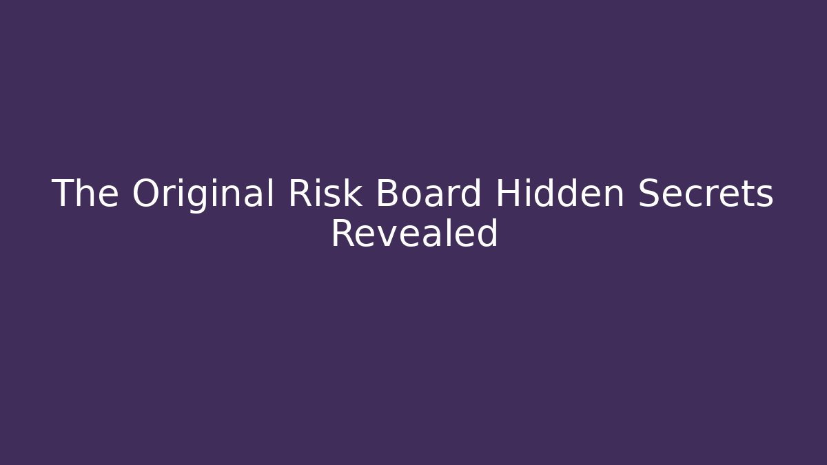 The Original Risk Board Hidden Secrets Revealed