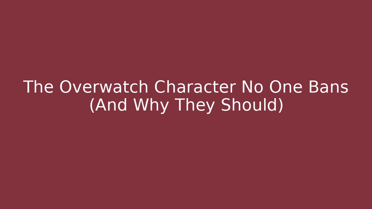 The Overwatch Character No One Bans (And Why They Should)
