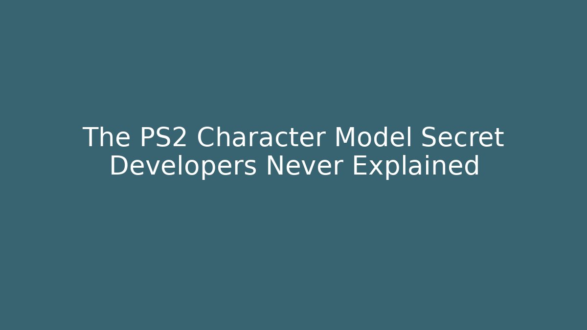 The PS2 Character Model Secret Developers Never Explained