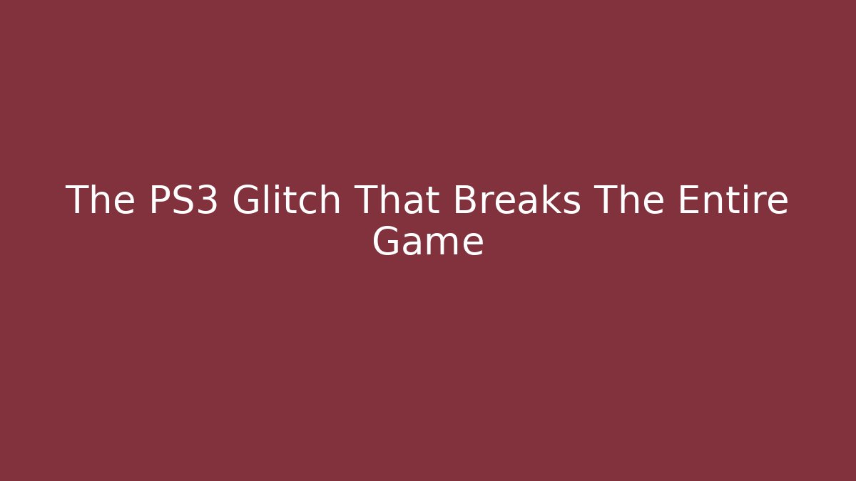 The PS3 Glitch That Breaks The Entire Game - Felix Cat Insurance