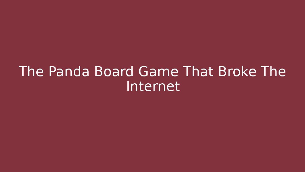 The Panda Board Game That Broke The Internet