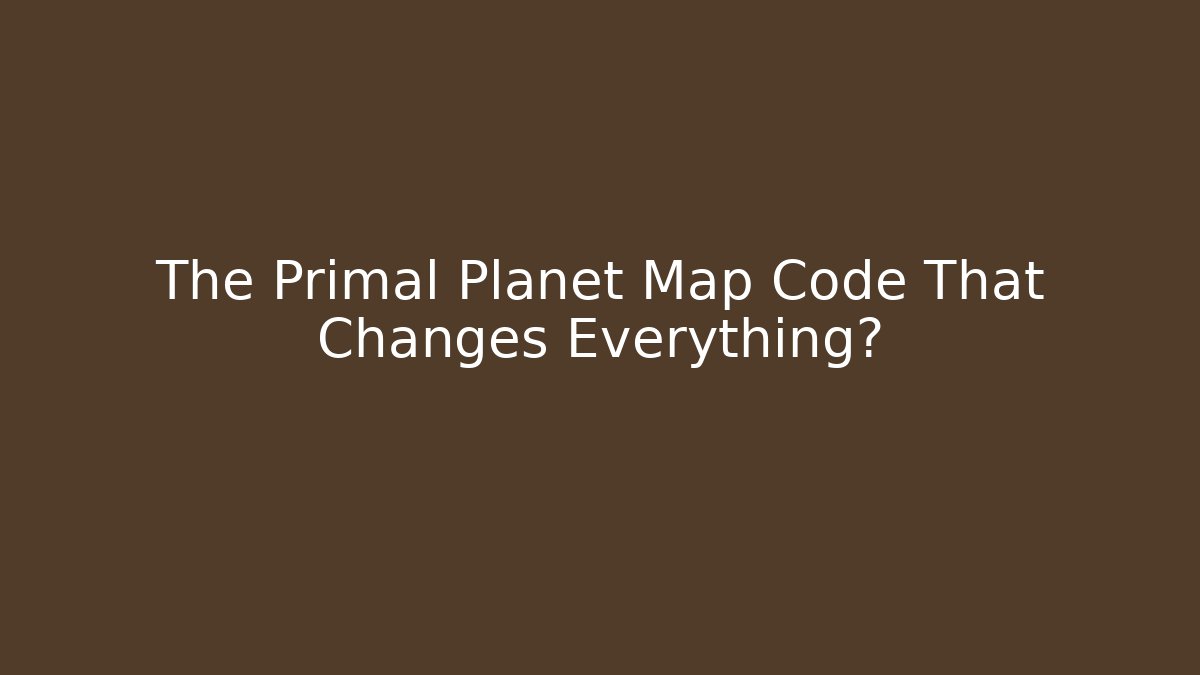 The Primal Planet Map Code That Changes Everything?