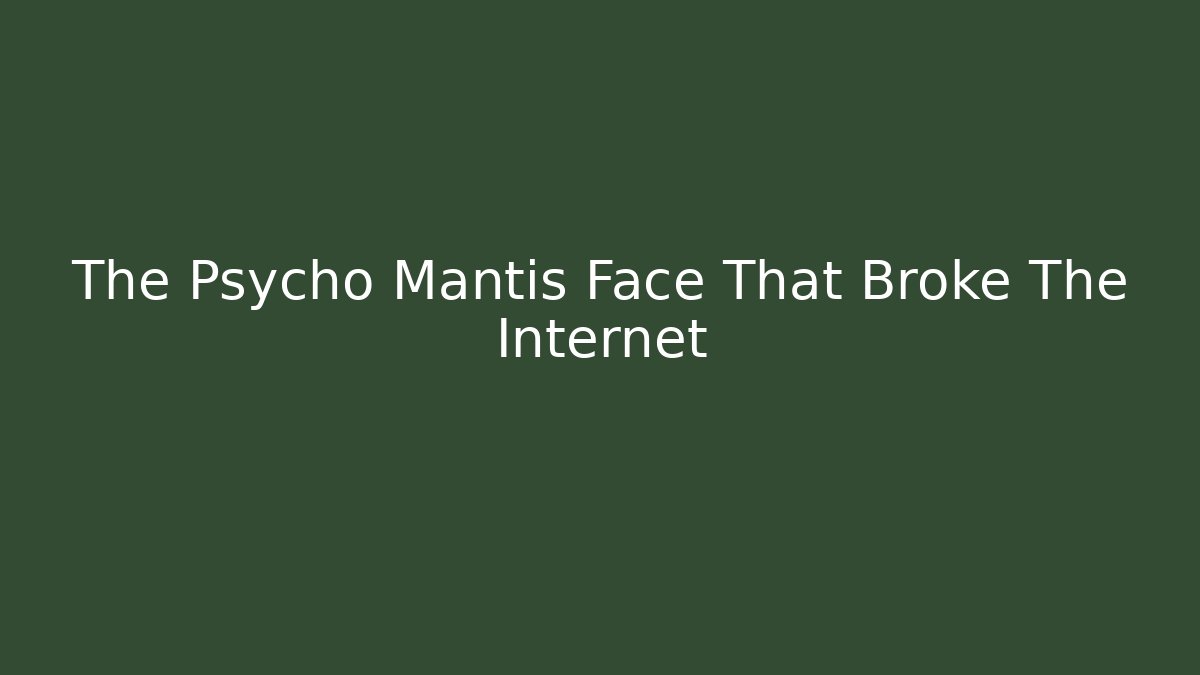 The Psycho Mantis Face That Broke The Internet - Felix Cat Insurance