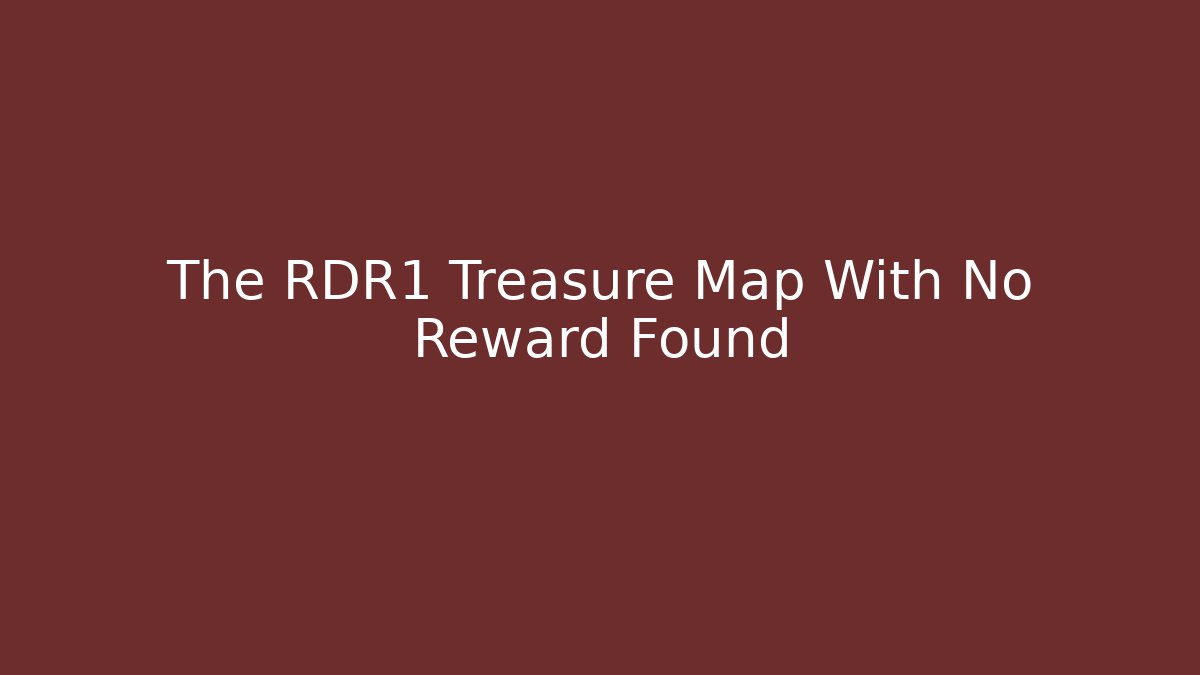 The RDR1 Treasure Map With No Reward Found