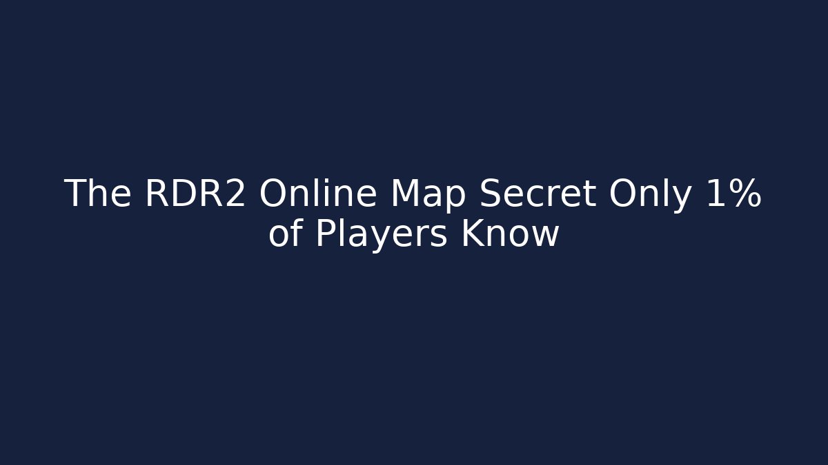 The RDR2 Online Map Secret Only 1% of Players Know