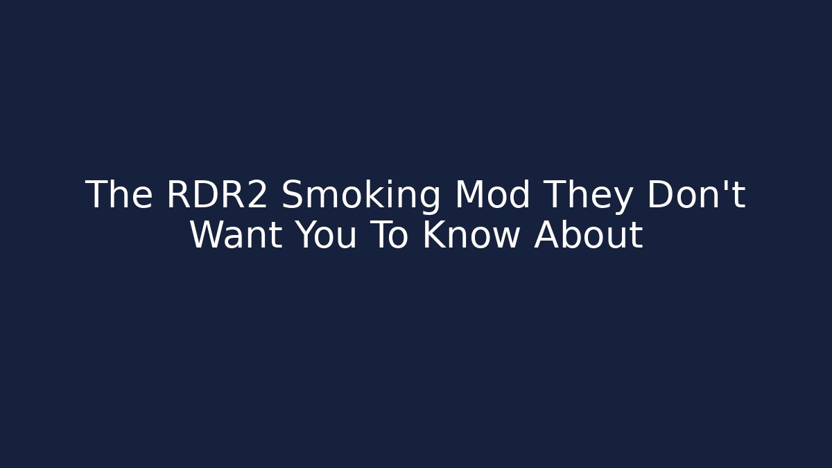 The RDR2 Smoking Mod They Don't Want You To Know About
