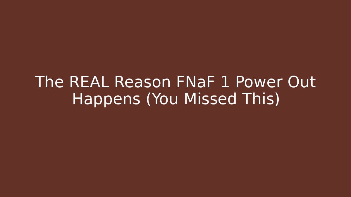 The REAL Reason FNaF 1 Power Out Happens (You Missed This)