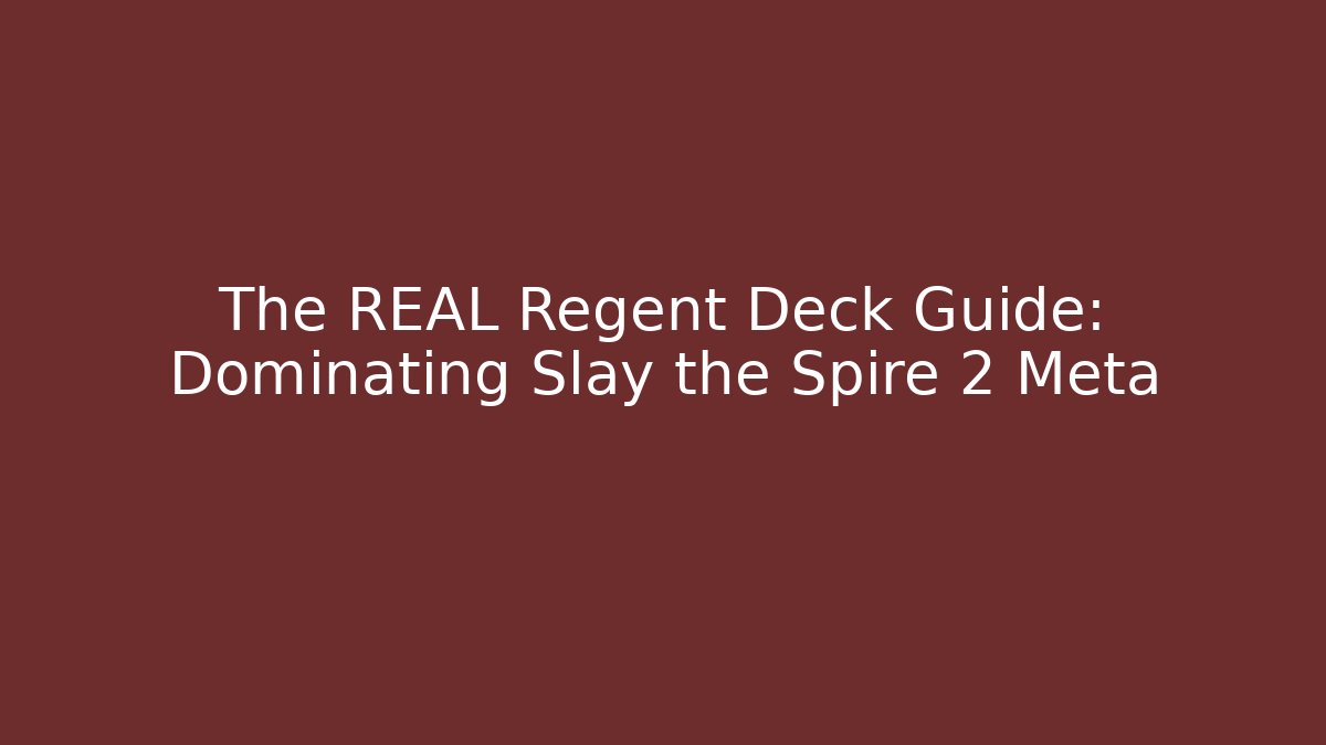 The REAL Regent Deck Guide: Dominating Slay the Spire 2 Meta - Felix Cat Insurance