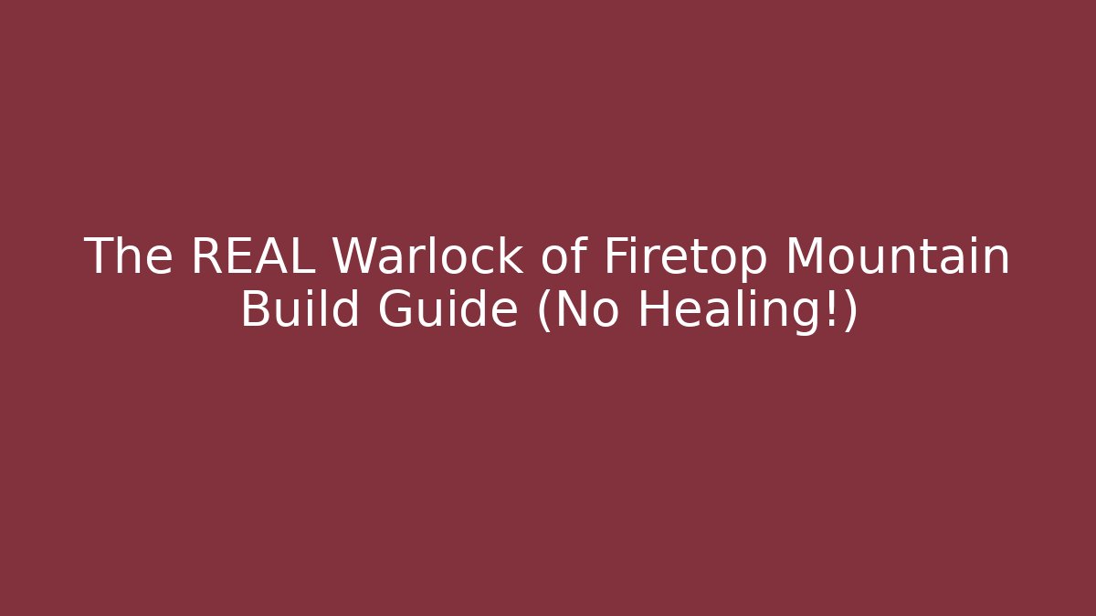 The REAL Warlock of Firetop Mountain Build Guide (No Healing!) - Felix Cat Insurance
