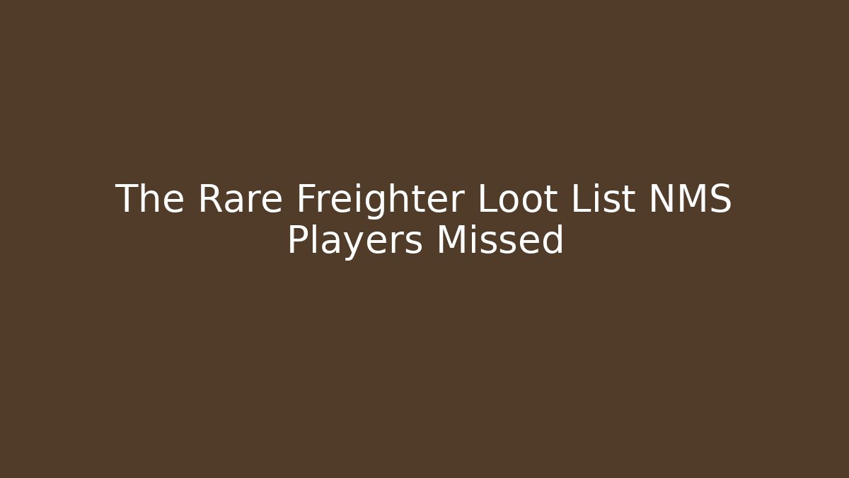 The Rare Freighter Loot List NMS Players Missed