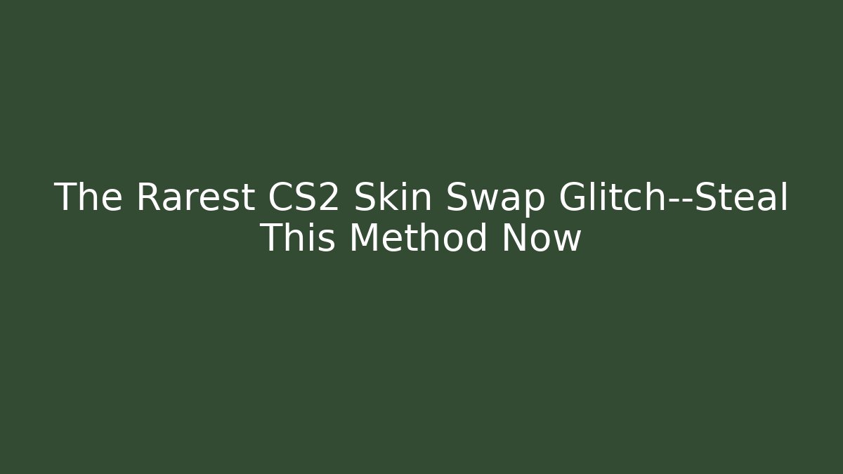 The Rarest CS2 Skin Swap Glitch—Steal This Method Now - Felix Cat Insurance