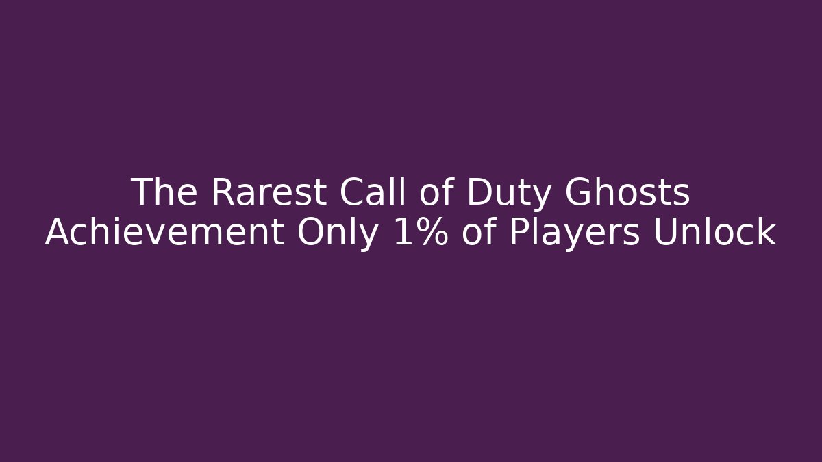 The Rarest Call of Duty Ghosts Achievement Only 1% of Players Unlock