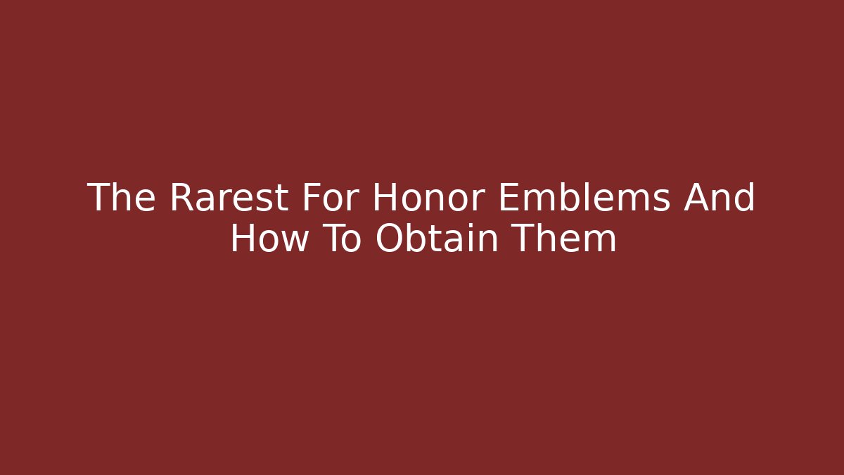 The Rarest For Honor Emblems And How To Obtain Them