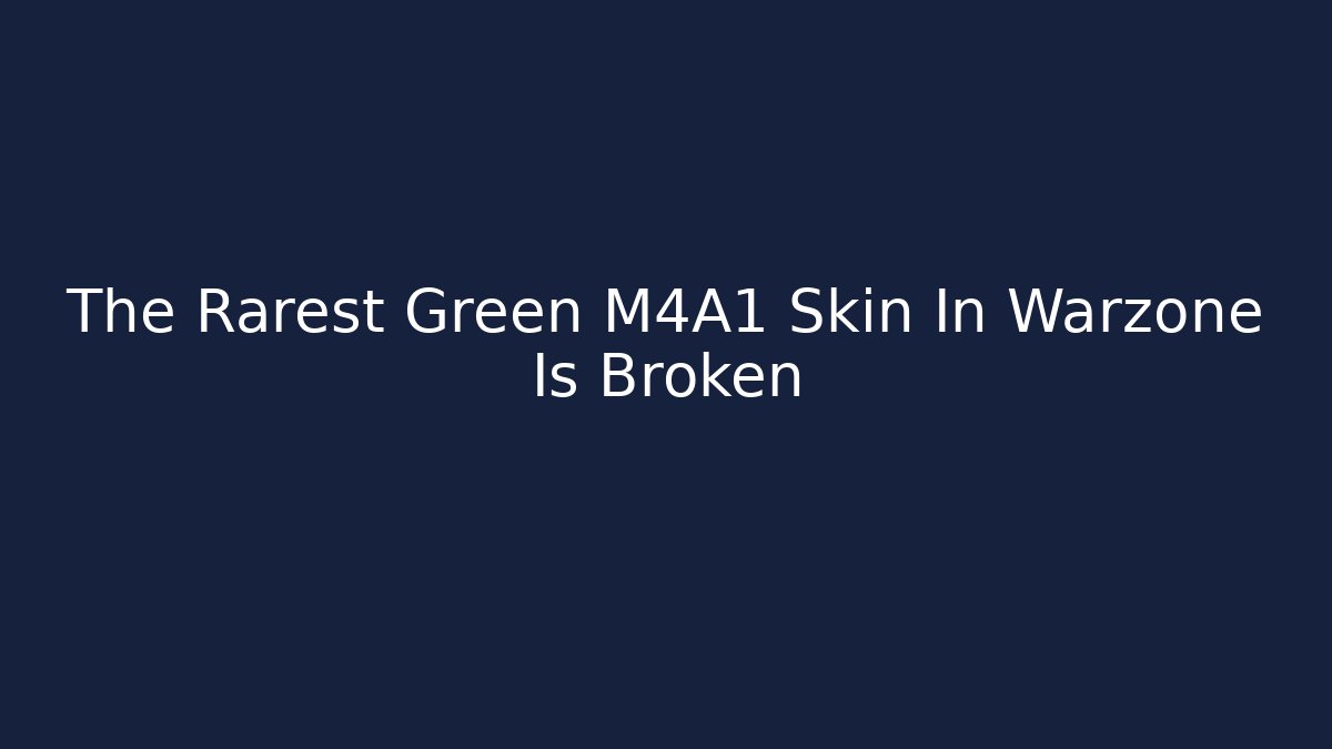 The Rarest Green M4A1 Skin In Warzone Is Broken - Felix Cat Insurance