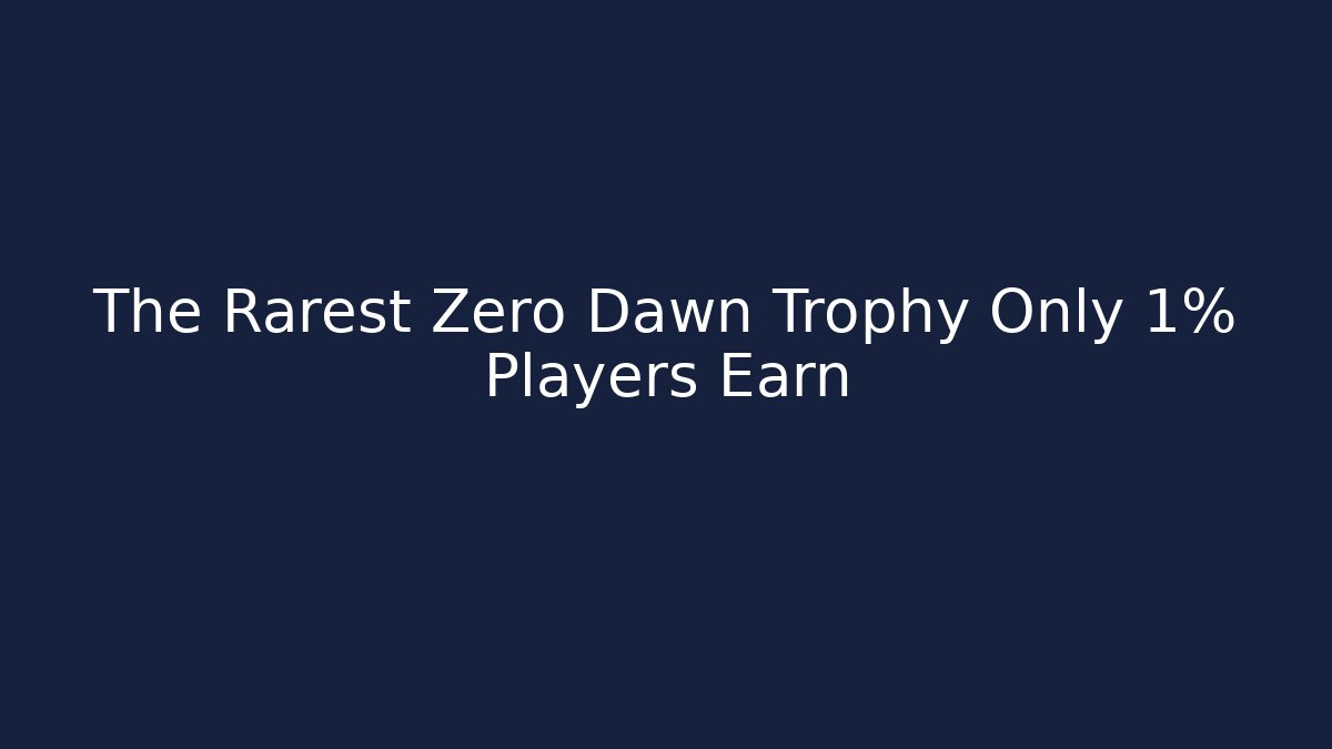 The Rarest Zero Dawn Trophy Only 1% Players Earn