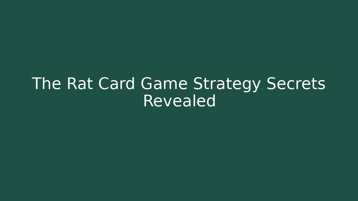 The Rat Card Game Strategy Secrets Revealed