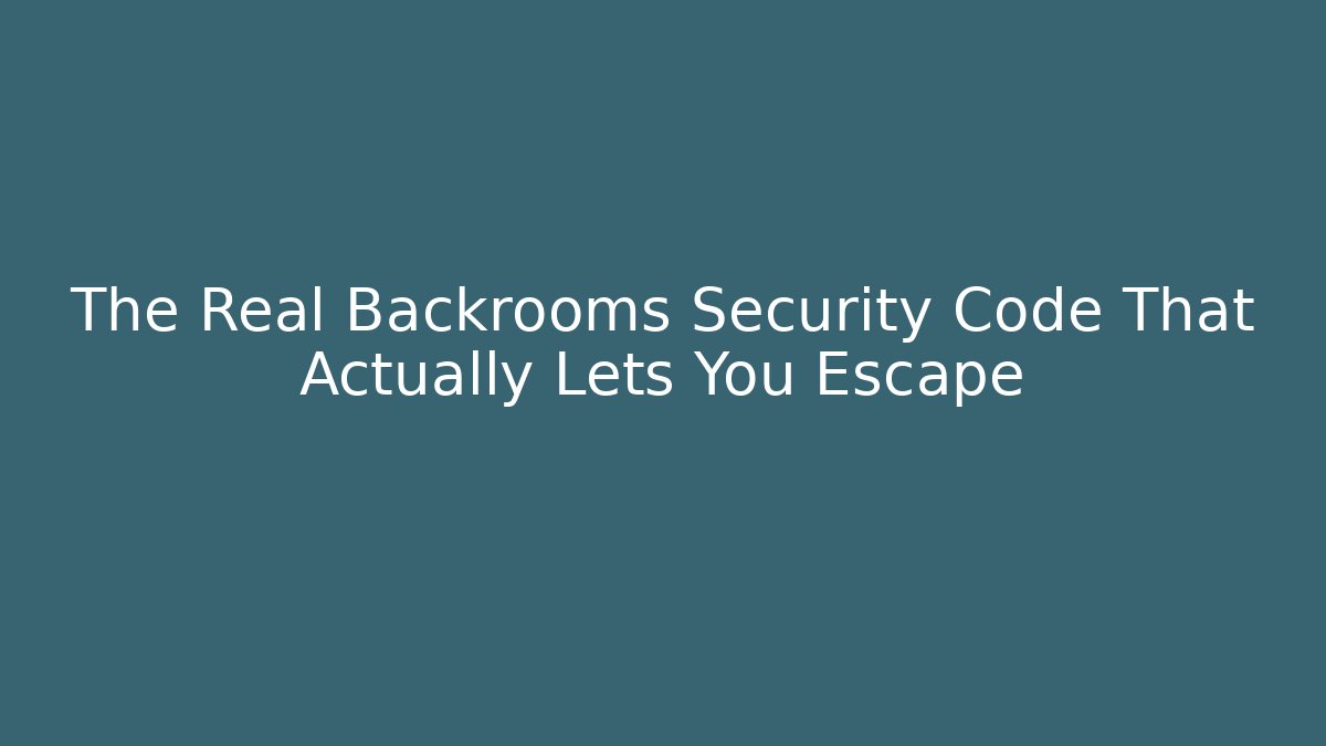 The Real Backrooms Security Code That Actually Lets You Escape - Felix Cat Insurance