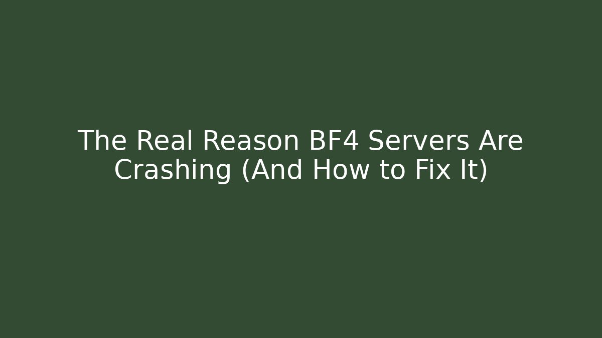 The Real Reason BF4 Servers Are Crashing (And How to Fix It)