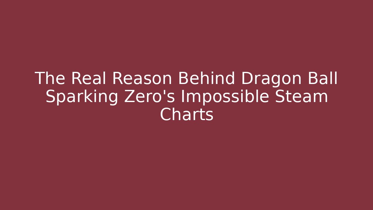The Real Reason Behind Dragon Ball Sparking Zero's Impossible Steam Charts - Felix Cat Insurance