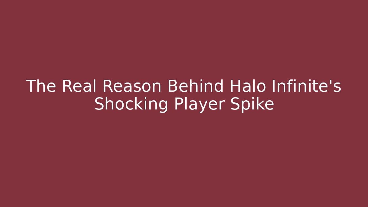 The Real Reason Behind Halo Infinite's Shocking Player Spike
