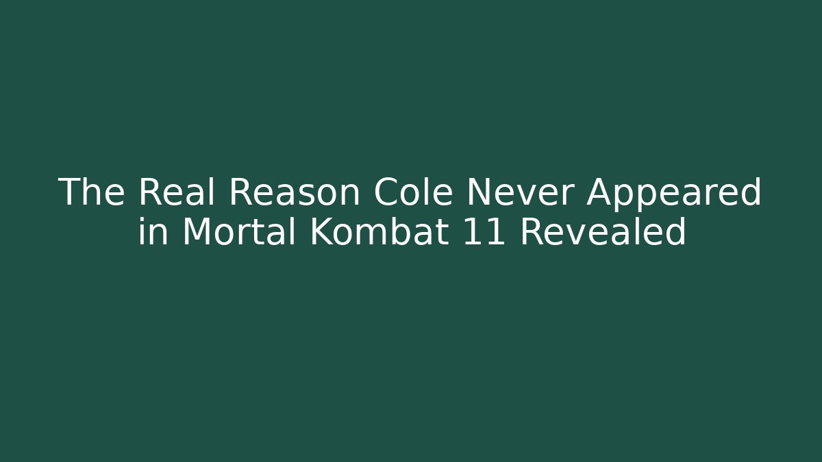 The Real Reason Cole Never Appeared in Mortal Kombat 11 Revealed