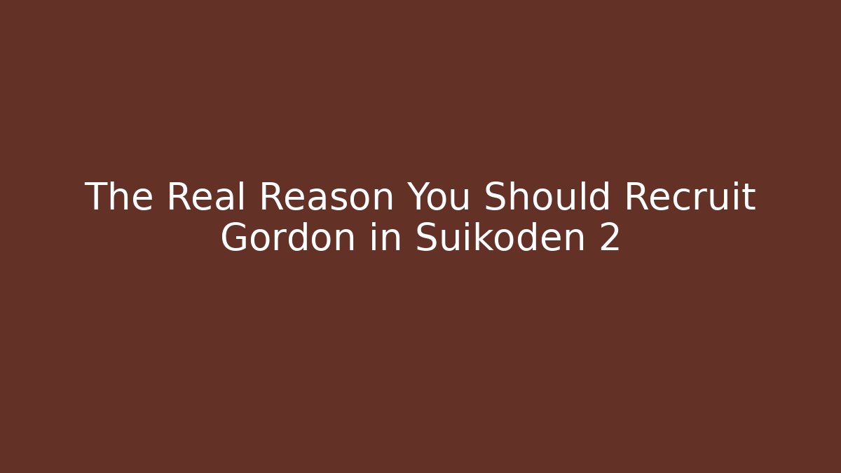 The Real Reason You Should Recruit Gordon in Suikoden 2