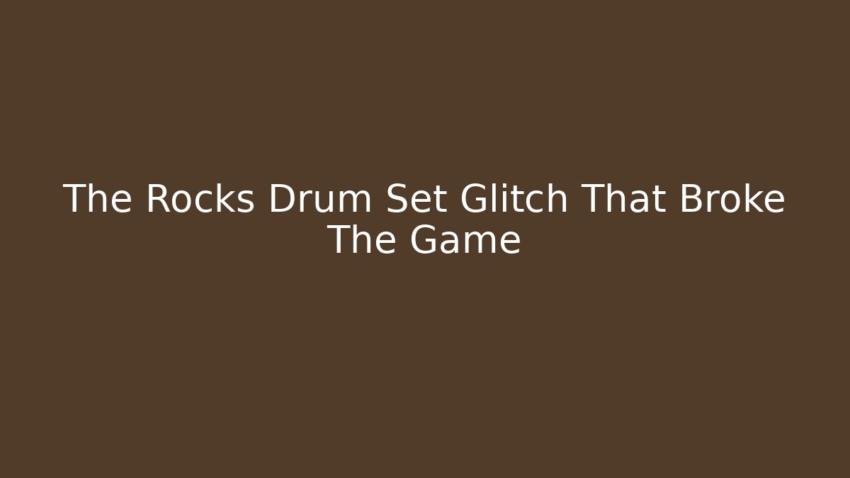 The Rocks Drum Set Glitch That Broke The Game - Felix Cat Insurance