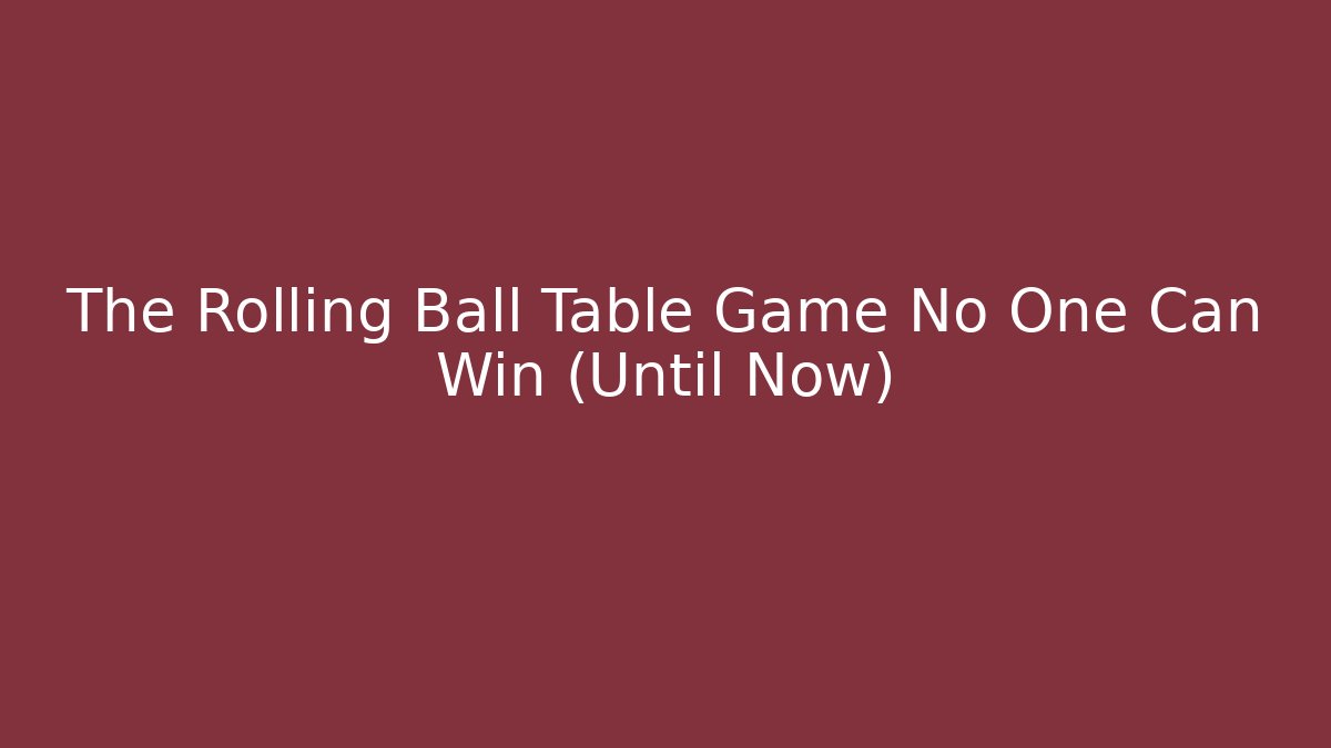 The Rolling Ball Table Game No One Can Win (Until Now) - Felix Cat Insurance