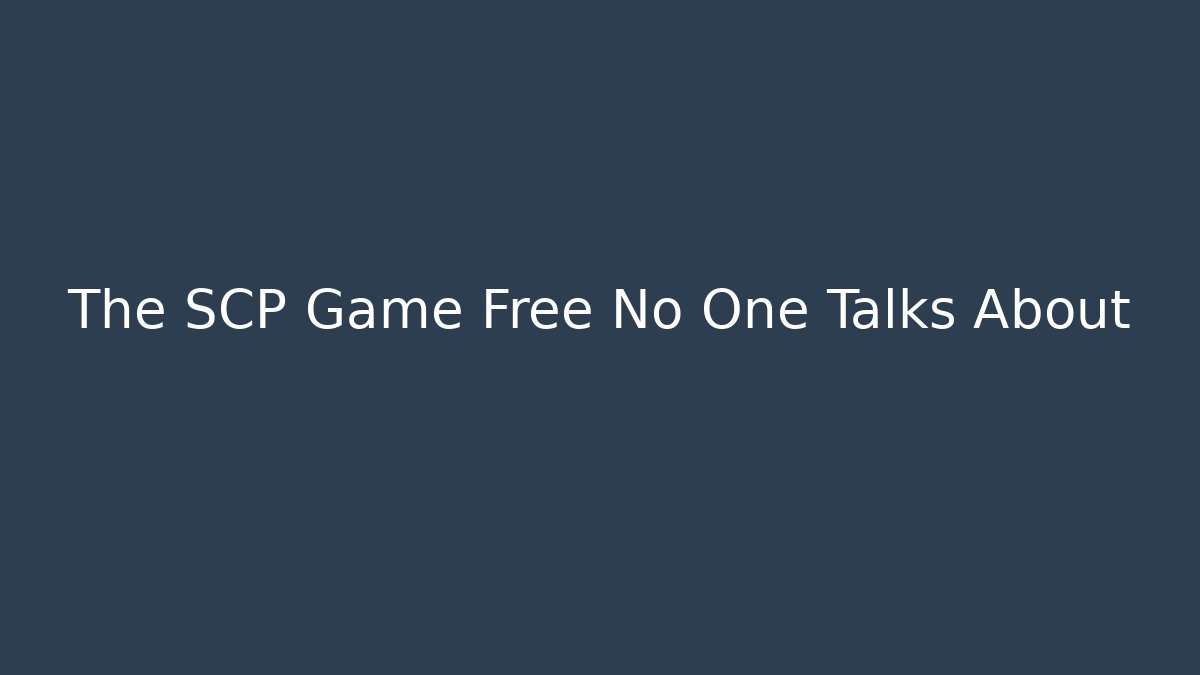 The SCP Game Free No One Talks About - Felix Cat Insurance