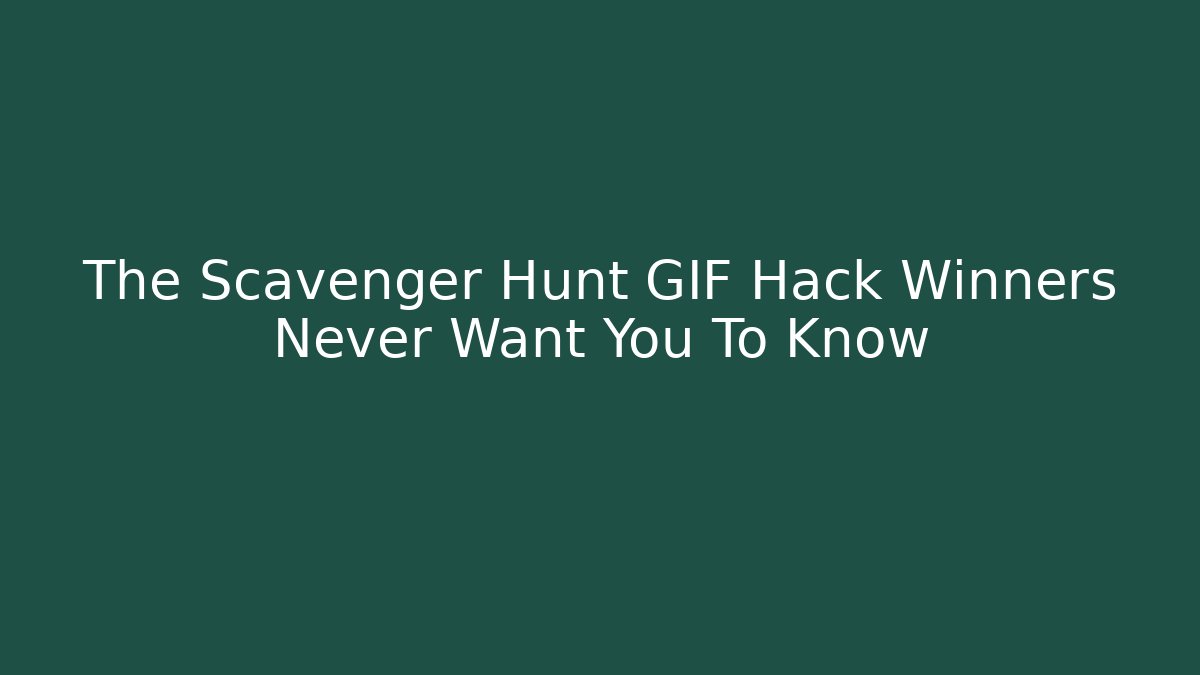 The Scavenger Hunt GIF Hack Winners Never Want You To Know - Felix Cat Insurance