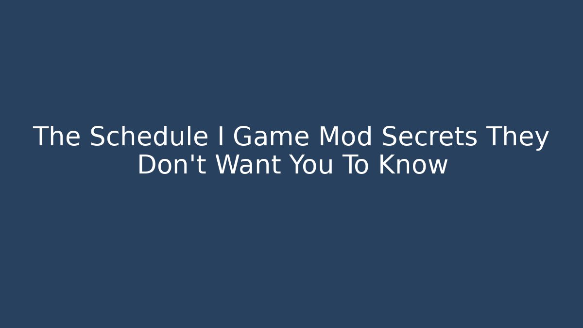 The Schedule I Game Mod Secrets They Don't Want You To Know