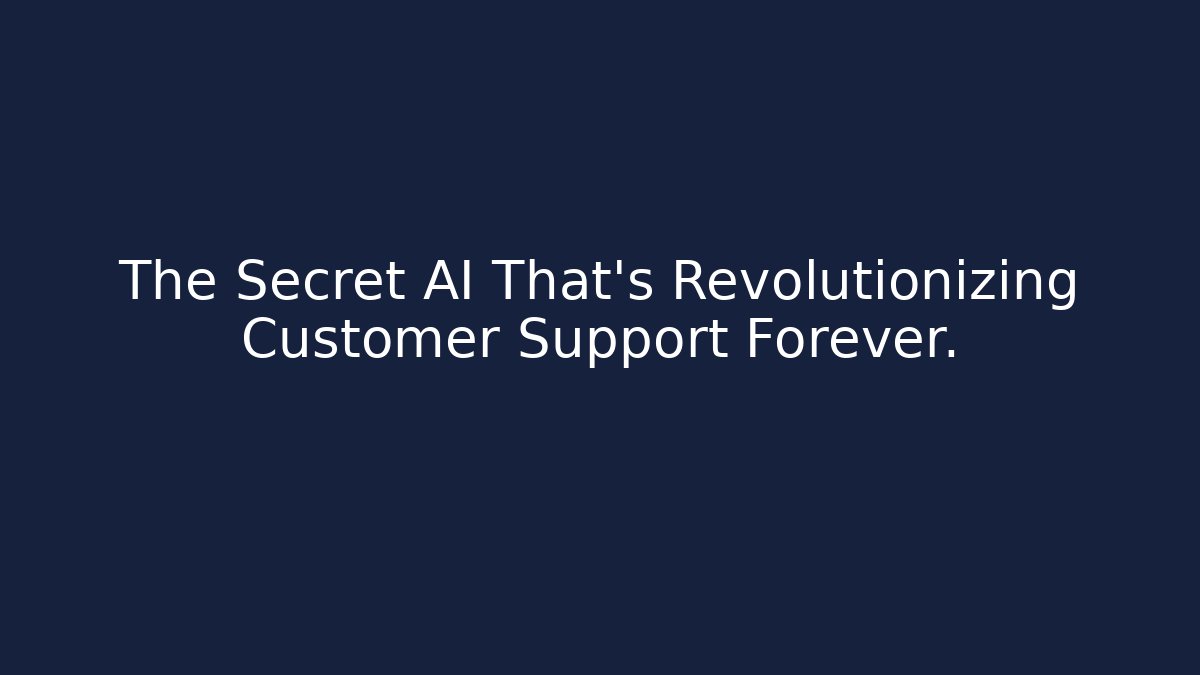 The Secret AI That's Revolutionizing Customer Support Forever.