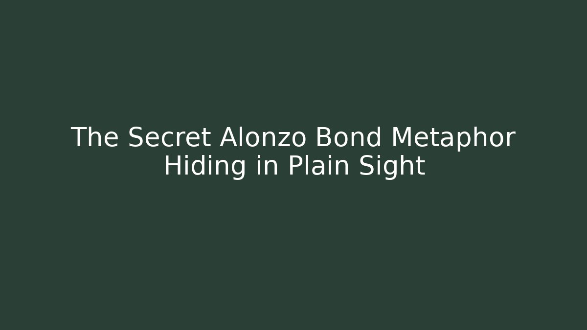 The Secret Alonzo Bond Metaphor Hiding in Plain Sight - Felix Cat Insurance