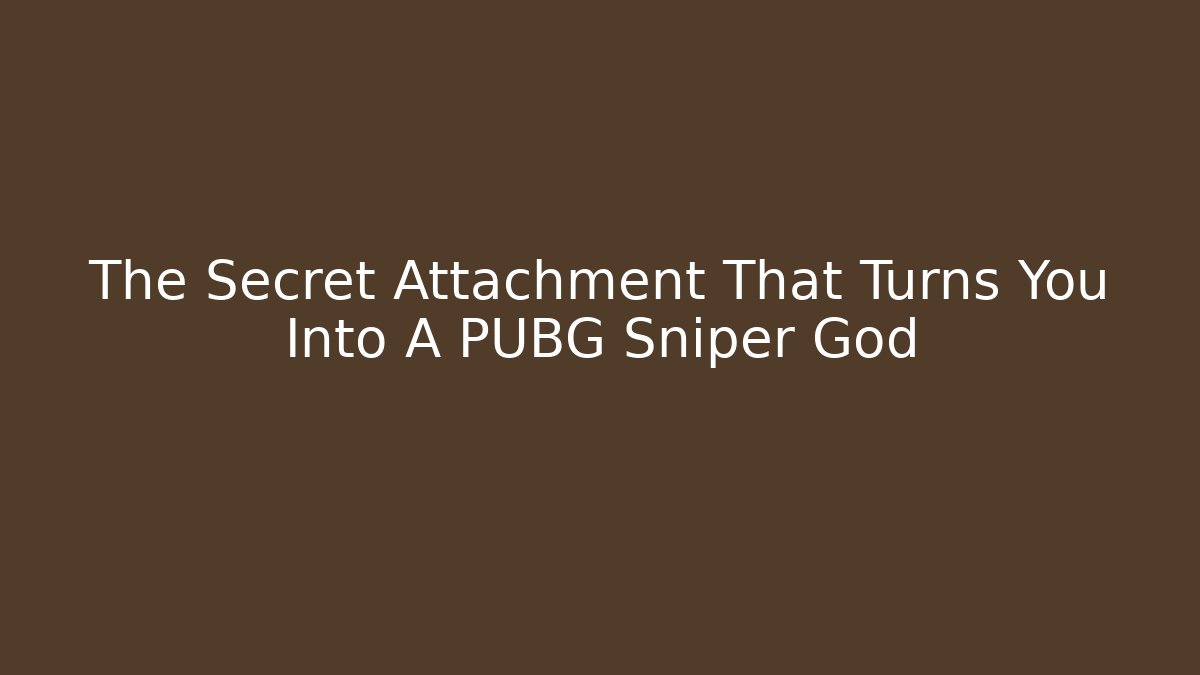 The Secret Attachment That Turns You Into A PUBG Sniper God