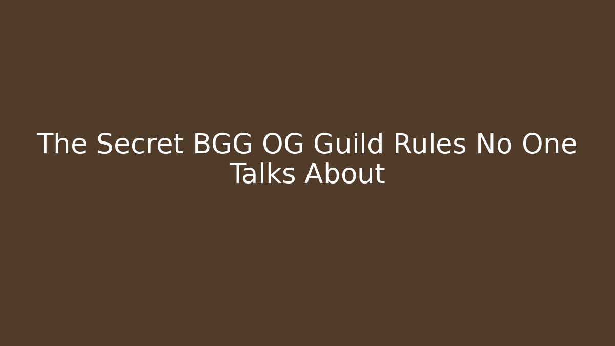 The Secret BGG OG Guild Rules No One Talks About - Felix Cat Insurance