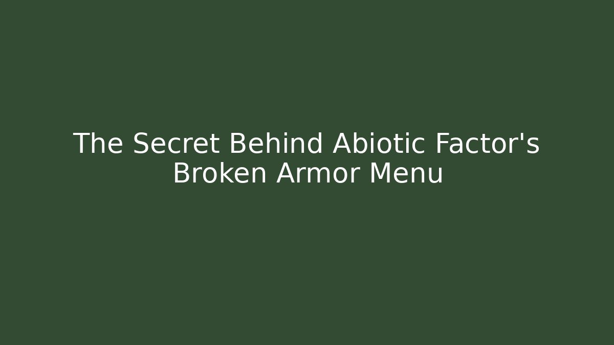 The Secret Behind Abiotic Factor's Broken Armor Menu