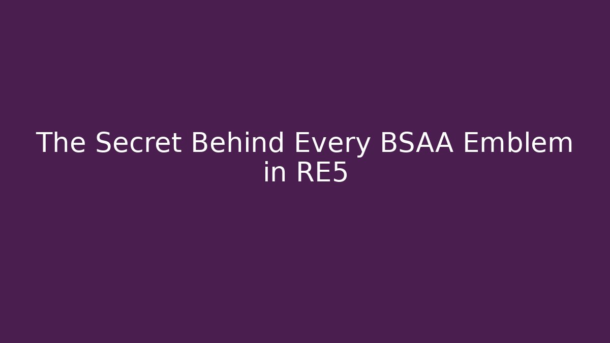 The Secret Behind Every BSAA Emblem in RE5